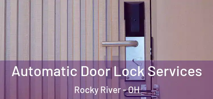 Automatic Door Lock Services Rocky River - OH