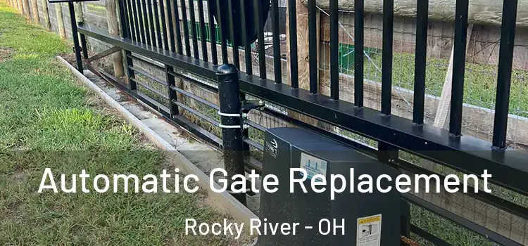 Automatic Gate Replacement Rocky River - OH