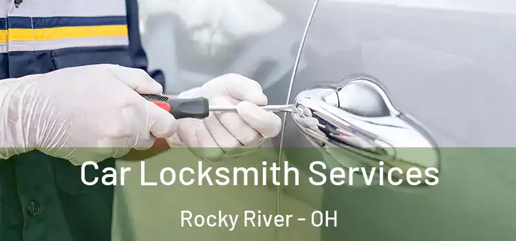 Car Locksmith Services Rocky River - OH