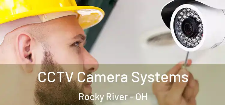 CCTV Camera Systems Rocky River - OH