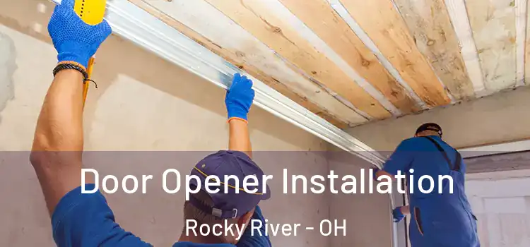Door Opener Installation Rocky River - OH