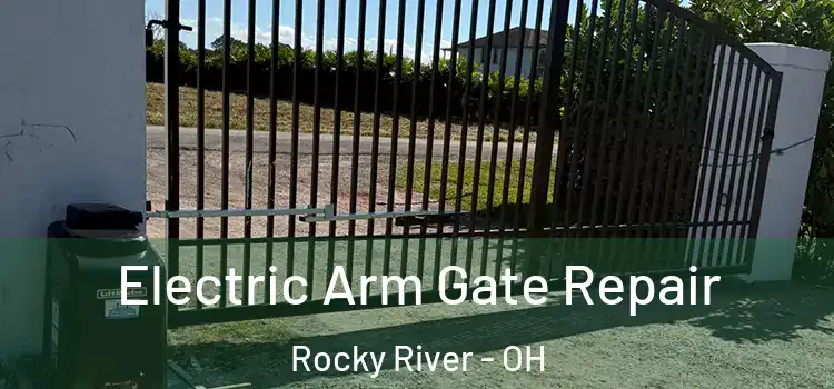 Electric Arm Gate Repair Rocky River - OH