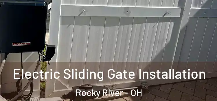Electric Sliding Gate Installation Rocky River - OH