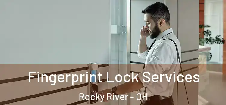 Fingerprint Lock Services Rocky River - OH