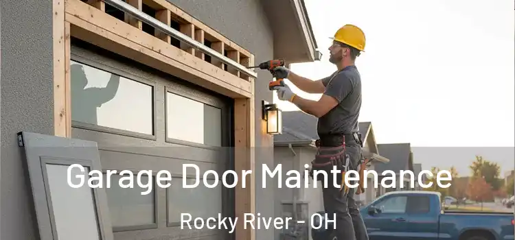 Garage Door Maintenance Rocky River - OH