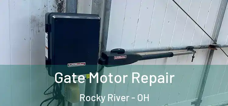 Gate Motor Repair Rocky River - OH