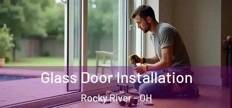 Glass Door Installation Rocky River - OH