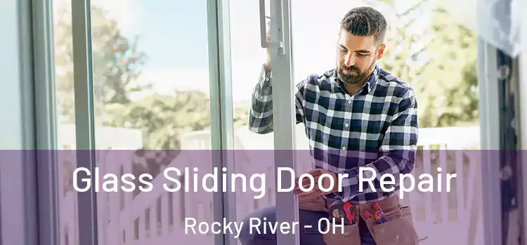 Glass Sliding Door Repair Rocky River - OH