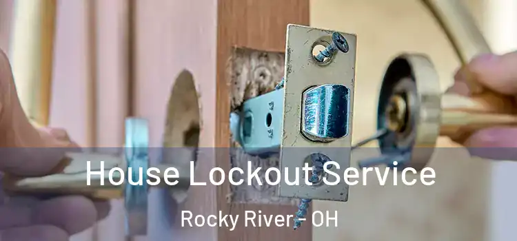 House Lockout Service Rocky River - OH