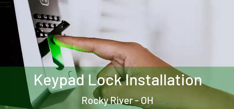Keypad Lock Installation Rocky River - OH