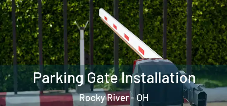 Parking Gate Installation Rocky River - OH