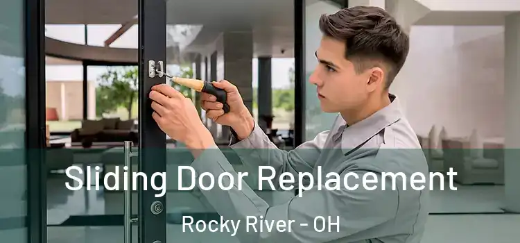 Sliding Door Replacement Rocky River - OH